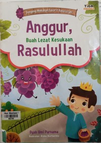 Dongeng Makanan Favorit Rasulullah: Anggur, Buah Lezat Kesukaan Rasulullah